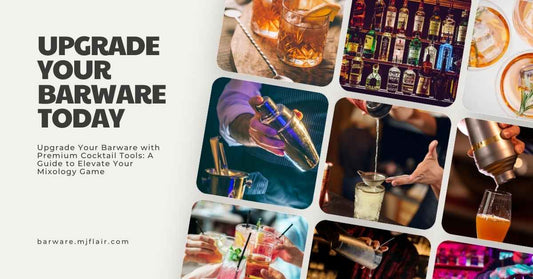 Upgrade Your Barware with Premium Cocktail Tools: A Guide to Elevate Your Mixology Game