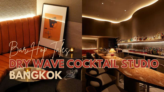 Dry Wave 如何顛覆經典，打造曼谷最具話題調酒空間？